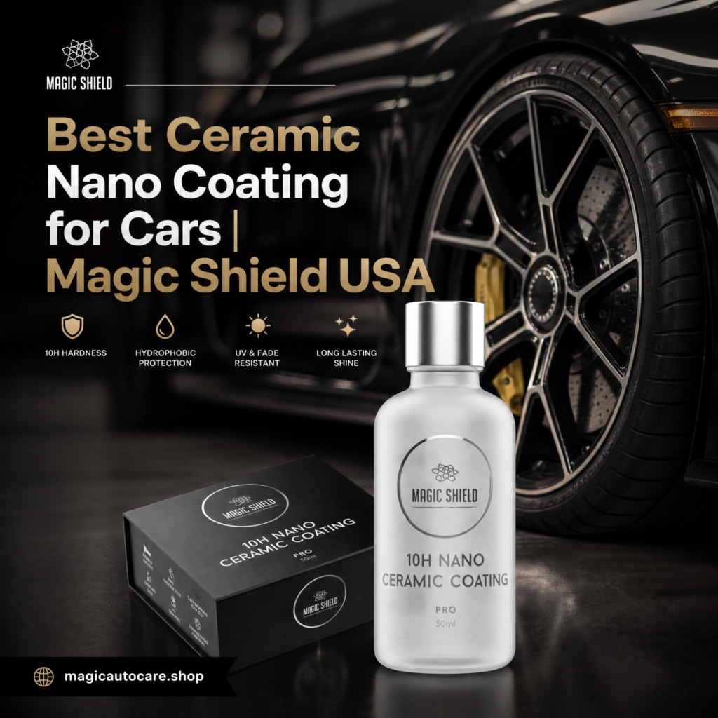Best Ceramic Nano Coating for Cars | Magic Shield USA